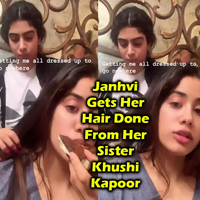 Janhvi Kapoor Gets Her Hair Done From Her Sister Khushi Kapoor