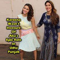 Kareena Kapoor Wasnt Insecure Of Alia Bhatt Epic Role In Udta Punjab