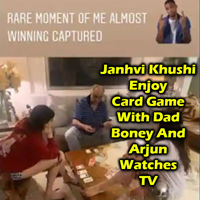 Janhvi Khushi Enjoy Card Game With Dad Boney And Brother Arjun Watches TV
