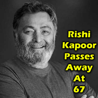 Rishi Kapoor Passes Away At 67