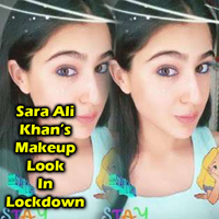 Sara Ali Khans Makeup Look In Lockdown