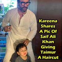 Kareena Shares A Pic Of Saif Ali Khan Giving Taimur A Haircut