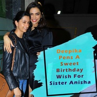 Deepika Padukone Pens A Sweet Birthday Wish For Her Sister Anisha