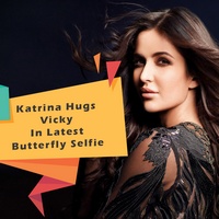 Katrina Kaif Hugging Vicky Kaushal In Latest Butterfly Selfie