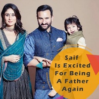 Saif Ali Khan Is Excited About Being A Father Again