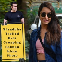 Shraddha Kapoor Trolled Over Cropping Salman Khan Photo