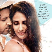 Vaani Kapoor On The Massive Success Of Ghungroo Song
