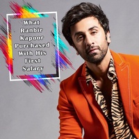 What Ranbir Kapoor Purchased With His First Salary
