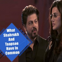 What Shahrukh And Taapsee Have In Common
