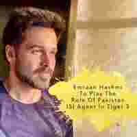 Emraan Hashmi To Play The Role Of Pakistan ISI Agent In Tiger 3