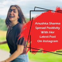 Anushka Sharma Spread Positivity With Her Latest Post On Instagram