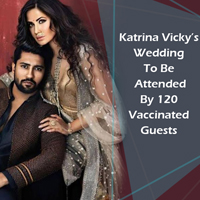 Katrina Kaif Vicky Kaushals Wedding To Be Attended By 120 Vaccinated Guests